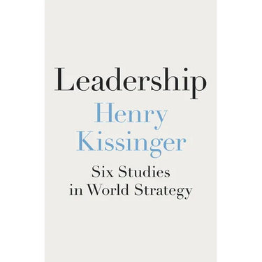 Leadership: Six Studies in World Strategy