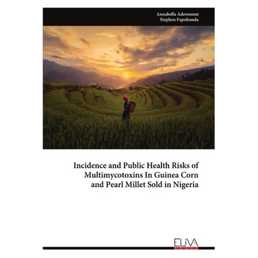 Incidence and Public Health Risks of Multimycotoxins In Guinea Corn and Pearl Millet Sold in Nigeria