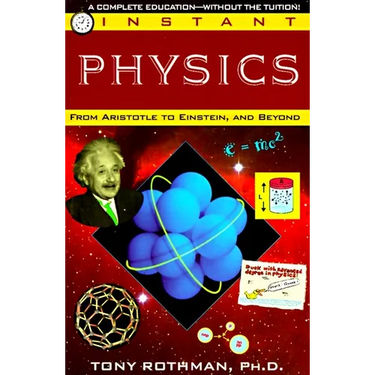 Instant Physics: From Aristotle to Einstein, and Beyond