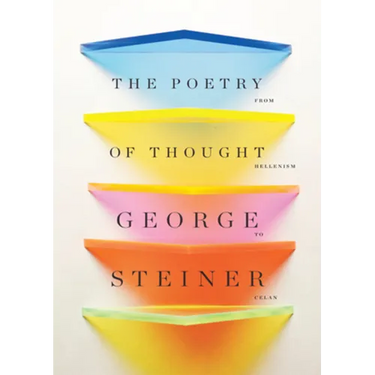 The Poetry of Thought: From Hellenism to Celan