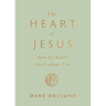 The Heart of Jesus: How He Really Feels about You