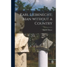 Karl Liebknecht, Man Without a Country