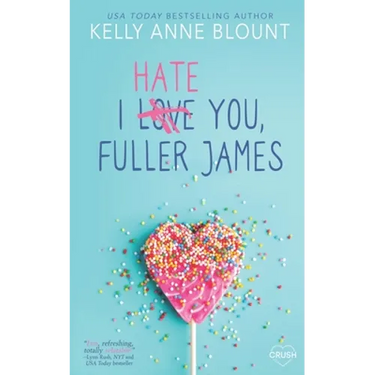 I Hate You, Fuller James