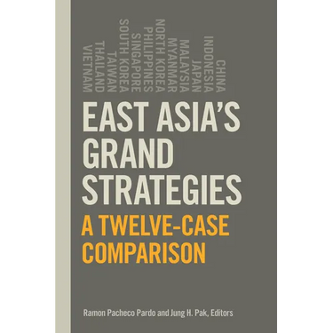 East Asia's Grand Strategies: A Twelve-Case Comparison