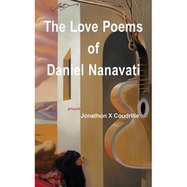 The Love Poems of Daniel Nanavati