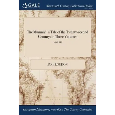 The Mummy!: a Tale of the Twenty-second Century: in Three Volumes; VOL. III