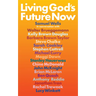 Living God's Future Now: Conversations with Contemporary Prophets