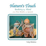 Nature's Touch: Basketry by Hand From Pine Needles and Gourds