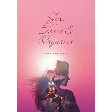 Sex, Tears, and Orgasms: Sweet, Gentle and Yet Strong Within