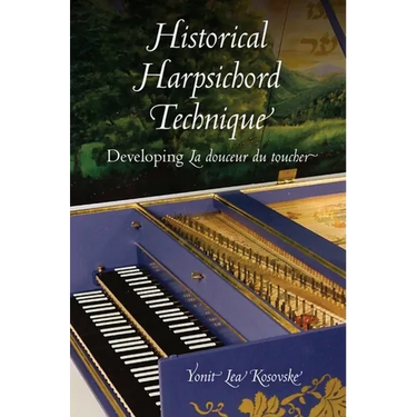 Historical Harpsichord Technique: Developing La douceur du toucher