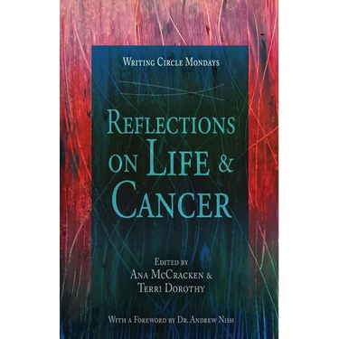 Writing Circle Mondays: Reflections On Cancer & Life