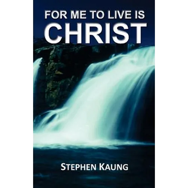 For Me to Live is Christ