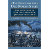 The Fight for the Old North State: The Civil War in North Carolina, January-May 1864