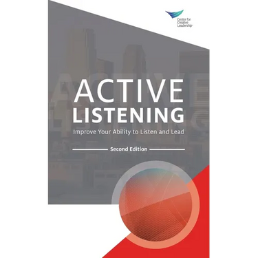 Active Listening: Improve Your Ability to Listen and Lead, Second Edition