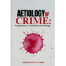 Aetiology of Crime: Perspectives in Theoretical Criminology