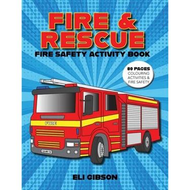 Fire & Rescue Fire Safety Activity Book: Fire truck colouring, activities and more