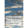 The Silence: What It Is, How To Use It