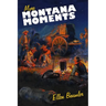 More Montana Moments