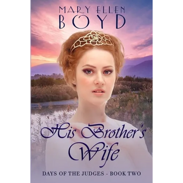 His Brother's Wife: Days of the Judges, Book 2