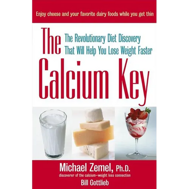 The Calcium Key: The Revolutionary Diet Discovery That Will Help You Lose Weight Faster