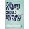 50 Facts Everyone Should Know about the Police
