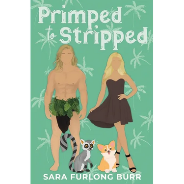 Primped to Stripped: A Tarzan Reimagining (In Reality, Book 2): A Tarzan Reimagining (In Reality, Book #2)