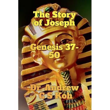 The Story of Joseph: Genesis 37-50