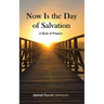 Now Is the Day of Salvation: A Book of Prayers