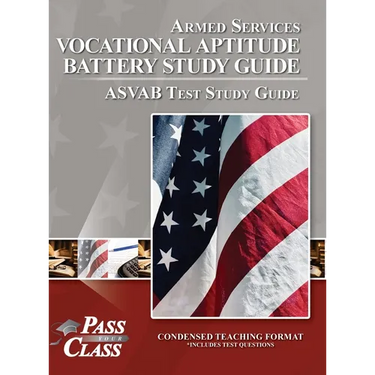 Armed Services Vocational Aptitude Battery Study Guide - ASVAB Test Study Guide