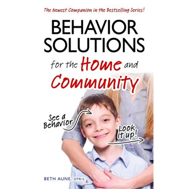 Behavior Solutions for the Home and Community: The Newest Companion in the Bestselling Series!