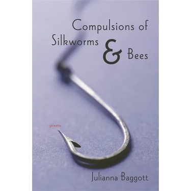 Compulsions of Silkworms and Bees: Poems