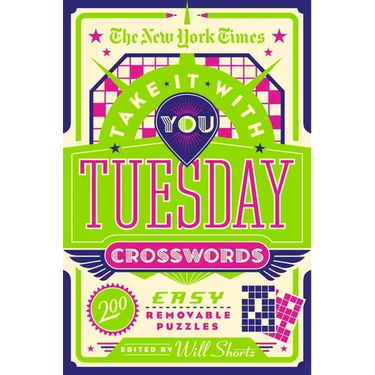 The New York Times Take It with You Tuesday Crosswords: 200 Easy Removable Puzzles