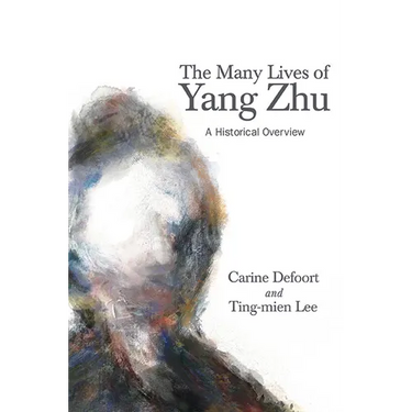 The Many Lives of Yang Zhu: A Historical Overview