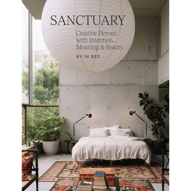 Sanctuary: Creative Homes with Intention, Meaning and Beauty