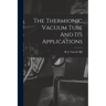 The Thermionic Vacuum Tube And Its Applications