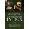 The Collected Supernatural and Weird Fiction of Edward Bulwer Lytton-Volume 3: Including One Novel 'Zanoni, ' Four Short Stories and Two Ballads of Th