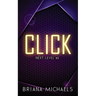 Click - Discreet Cover Edition: Next Level Series Book 3