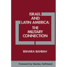 Israel and Latin America: The Military Connection