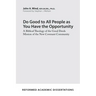 Do Good to All People as You Have the Opportunity: A Biblical Theology of the Good Deeds Mission of the New Covenant Community