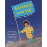 Science and Me: Inspired by the Discoveries of Nobel Prize Laureates in Physics, Chemistry and Medicine