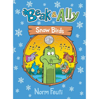 Beak & Ally #4: Snow Birds: A Graphic Novel