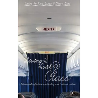 Living with Class: Philosophical Reflections on Identity and Material Culture