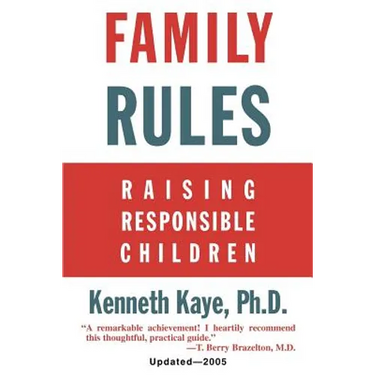 Family Rules: Raising Responsible Children: 2005 Edition