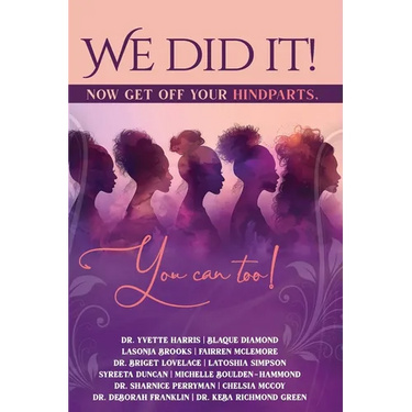 We Did It, Now Get Off Your Hindparts, You Can Too!