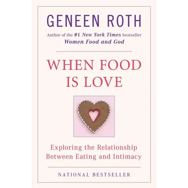 When Food Is Love: Exploring the Relationship Between Eating and Intimacy
