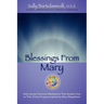 Blessings From Mary: Daily Sacred Feminine Meditations That Awaken One to Their Divine Purpose Inspired by Mary Magdalene