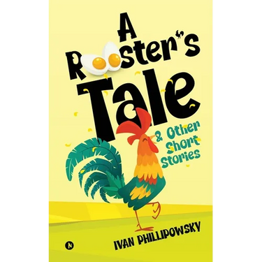 A Rooster's Tale & Other Short Stories