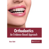 Orthodontics: An Evidence-Based Approach