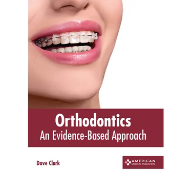 Orthodontics: An Evidence-Based Approach
