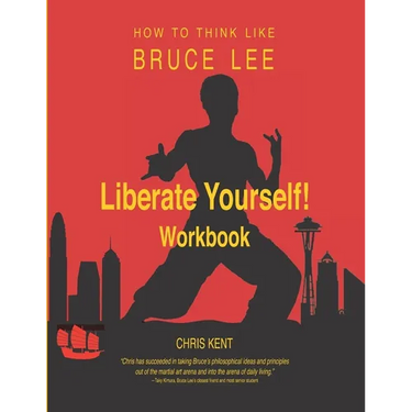 Liberate Yourself!: How to Think Like Bruce Lee Workbook